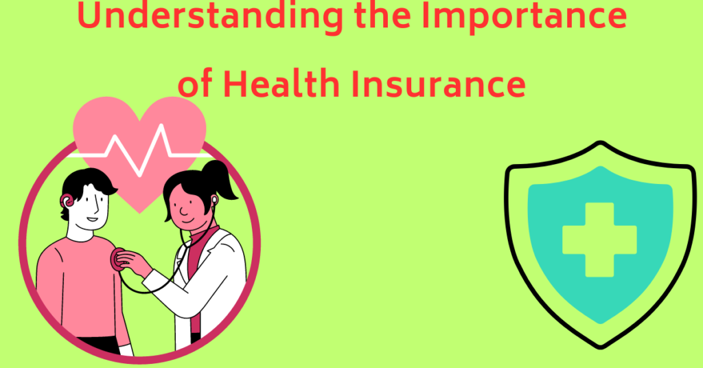 Understanding the Importance of Health Insurance